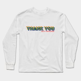 Thank You! Long Sleeve T-Shirt